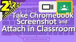 Сделайте снимок экрана с помощью Chromebook и прикрепите его к заданию Google Classroom &mdash; Дистанц...