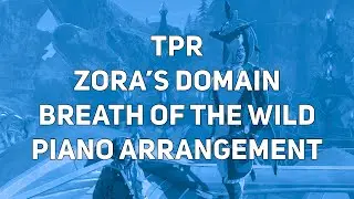 TPR - Zora's Domain - Breath of the Wild/Tears of the Kingdom piano cover