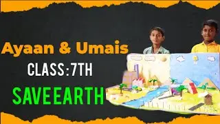 Ayaan & Umais || Save Earth project || Wisdom Academy