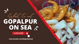 Taste the Best of Gopalpur on Sea Beach: Our Food Tour