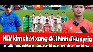 Ngày 30/12 U23 Việt Nam đấu Syria,HLV kim chốt đội hình 11 cầu ra sân cả Châu Á bất ngờ.