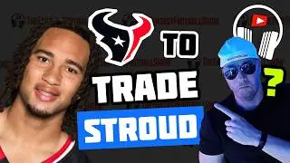 CJ Stroud.. Texans to TRADE the QB?