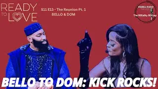 DOM IS NOT A VICTIM 🙄 AND HERE'S WHY! | WAS BELLO PLAYING HER ALL ALONG? READY TO LOVE REUNION PT. 1