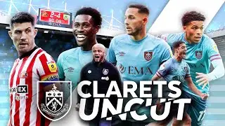Clarets Make Incredible Comeback! | 🎥 CLARETS UNCUT | Sunderland 2-4 Burnley