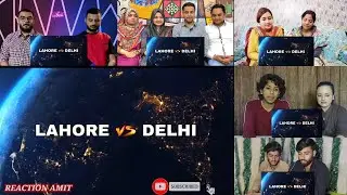 Lahore vs New Delhi full comparison - لاہور vs दिल्ली 🇮🇳🇵🇰