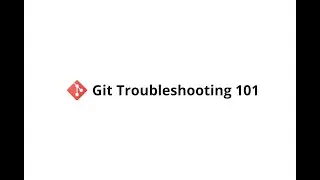 Git Troubleshooting 101 | Intro (Arabic)