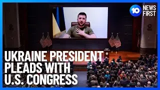 Ukraine President Makes Plea To U.S. Congress For Help Fighting Russia | 10 News First
