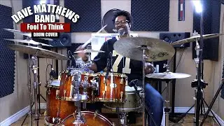 Fool To Think 🤪 - Dave Matthews Band (Drum Cover)