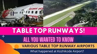 How Table Top Runway Airports are dangerous? All about Table Top Runways/Air India Express crash