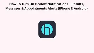 How To Turn On Healow Notifications &ndash; Results, Messages & Appointments Alerts (iPhone & Android)