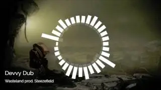 Devvy Dub - Wasteland prod. Steezefield