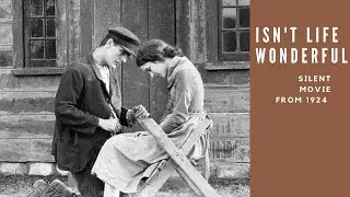 Isn't Life Wonderful | 1924 Silent Movie | Highlights