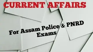 Assam Police / Assam PNRD/CURRENT AFFAIRS, 2020