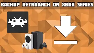 Backup Retroarch Files on Xbox Series S and X!