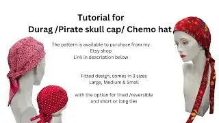 Tutorial for Durag, Dorag , skull cap, chemo hat pattern available from my Etsy shop
