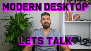 MODERN DESKTOP What is it!?