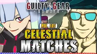 GGST 🔥 CELESTIAL MATCHES Vol. 101 🔥 Guilty Gear Strive ➤ NotABadGuy + @ggfantv