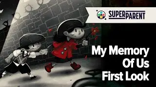 My Memory of Us - SuperParent First Look