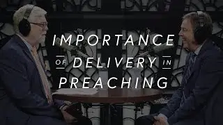 Alistair Begg - The Importance of Delivery in Preaching | Pastor Well Clips