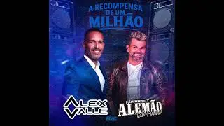 Recompensa de Um Milh&atilde;o - Alex Valle feat. Alem&atilde;o do Forr&oacute;