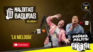 'La Melodía' - Malditas Basuras | V4T11