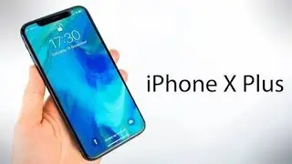 Iphone X Plus leaks and Rumors!