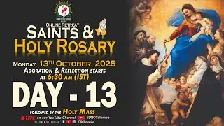 (LIVE) Saints & Holy Rosary; Online Retreat | Monday | 13th October 2025 | DRCColombo