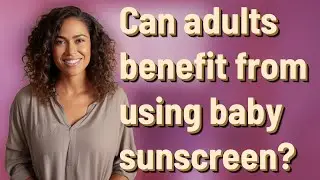 Can adults benefit from using baby sunscreen?