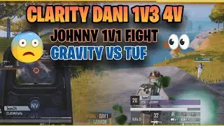Clarity Dani 1v3 4v | Gravity vs Tuf | Johnny 1v1 Fight | Team Qwerty | Clarityxbablu