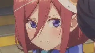 Miku Nakano Cute moments