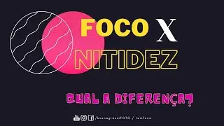 Diferen&ccedil;a entre Foco e Nitidez