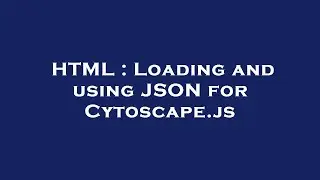 HTML : Loading and using JSON for Cytoscape.js