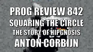 PROG REVIEW 842 - Squaring the Circle - The Story of Hipgnosis - Anton Corbijn (2023) BLU-RAY REVIEW