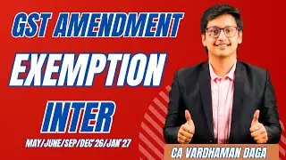Exemption | GST Amendments |May/June/Sep/Dec'26/Jan'27 | Inter | CA Vardhaman Daga@arhaminstitute