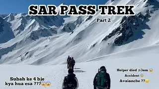 SAR PASS TREK | 2025 | MAY | KASOL | PARVATI VALLEY | 14200 ft | BEST SNOW TREK