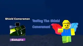 Testing The Shield Cameraman [ Toilet Tower Defense! ]