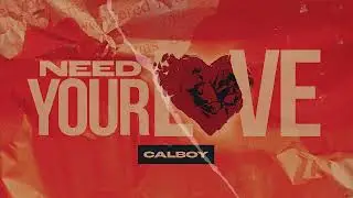 Calboy - Need Your Love (Lyric Video)