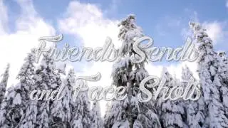 Friends, Sends, and Face Shots