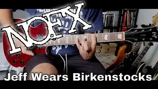 NOFX - Jeff Wears Birkenstocks [Punk In Drublic #13] (Guitar Cover)