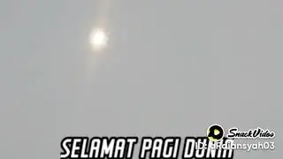 SELAMAT PAGI DUNIA #MemeHidup #refleksidiri #2022 #fyp #snackvideo #selamatpagi #fyp #heloapp