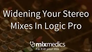 Tutorial: How To Widen Your Mixes With Mid/Side In Logic Pro