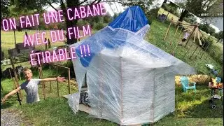 On fait une cabane avec du film &eacute;tirable  et on passe la nuit dedans