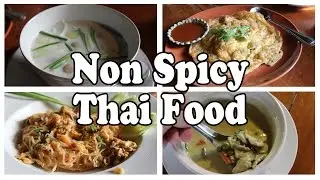 Don't want spicy? Some Delicious Non-Spicy Thai Food Options. Thai Food in Thailand
