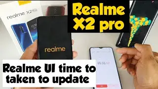 Realme x2 pro realme ui time taken to update