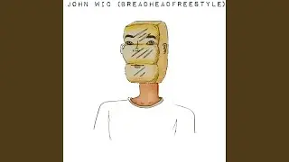 John Wic (BreadHead Freestyle)