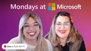 Mondays at Microsoft | Episode 65