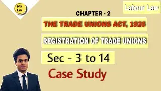 Registration Of Trade Unions | Trade Unions Act Sec 3 to 14 | Case Law | BY DA Nandan