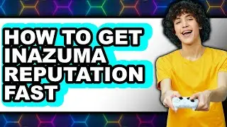 How to Get Inazuma Reputation Fast - Full Guide