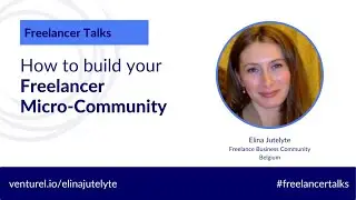 How to Build Your Freelancer Micro-Community with Elina Jutelyte