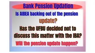 Bank Pension Updation. Is AIBEA backing out of the pension update?